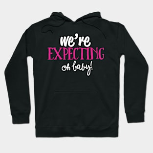 We're Expecting Oh Baby Pink Funny Gender Reveal Shower Hoodie